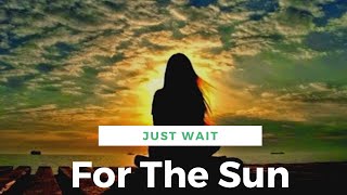 Just Wait For The Sun ft. Rattanaburi School