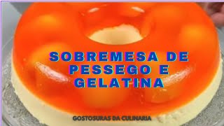 Sobremesa de Pessego e Gelatina/facil e rapidode fazer/Gostosuras da Culinaria