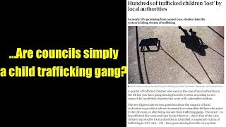 ...Are councils simply a child trafficking gang?