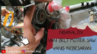 Cara Ganti Fanbelt Mitter Saw tapi Fanbeltnya Kebesaran