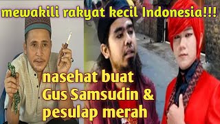 nasehat buat Gus Samsudin dan pesulap merah dari masyarakat kecil