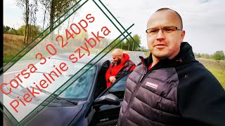 Opel Corsa 3.0 240ps / Tak spędzam wolny czas