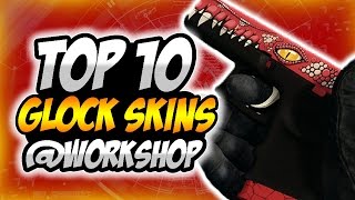 CS:GO TOP 10 GLOCK  SKINS @WORKSHOP!