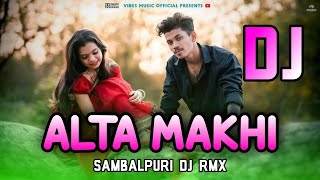 Alta Makhi Manar Maiena [ Sambalpuri Vibration UT Sbp Remix Dj Hitesh NEW SAMBALPURI DJ