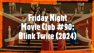 Friday Night Movie Club #90: Blink Twice (2024)