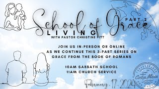 February 17, 2024 Church Service; "School of Grace, Part 2: Living" with Pastor Christine Pitt