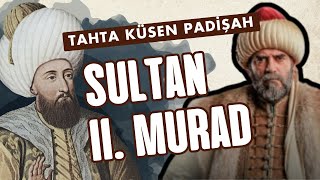 Savaşı Sevmeyen Padişah: Sultan II. Murad