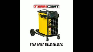 Fabricast - ESAB Origo Tig 4300 ACDC Demo