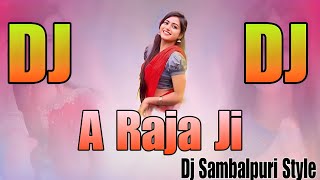 A Raja Ji Sambalpuri Song Dj || Old Sambalpuri Dj Song || Dj Sambalpuri Style || Dj Pramod Remix