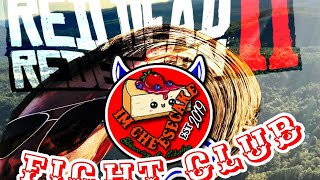 FIGHT CLUB - I'M CHEESECAKE & RED DEAD ONLINE