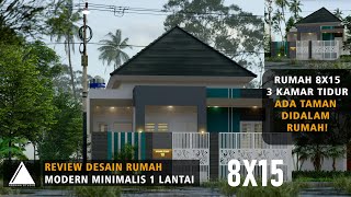 DESAIN RUMAH MINIMALIS 8X15 ,3 KAMAR TIDUR ,ADA TAMAN DI DALAM RUMAH!!!