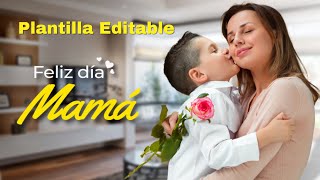 VIDEO EDITABLE PARA MAMA - DÍA DE LA MADRE - RECURSO GRATIS