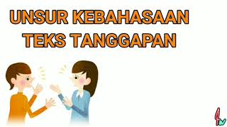 Unsur Kebahasaan Teks Tanggapan