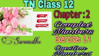 TN Class 12| Chapter 2|Complex Numbers| Exercise 2.4 |Question Number: 5| Explained in Tamil 2022-23