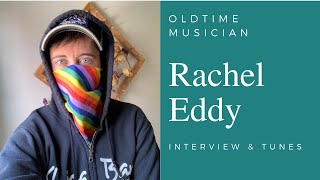 Rachel Eddy: Virtual Interview and Tunes