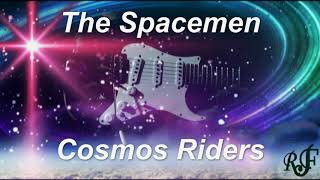 Cosmos Riders -The Spacemen -