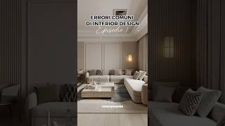 Episodio 1//ERRORI DA EVITARE IN INTERIOR DESIGN #arredamentomoderno