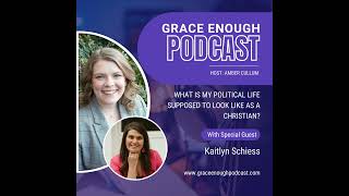 Kaitlyn Schiess | What is My Political Life Supposed to Look Like as a Christian?, 238