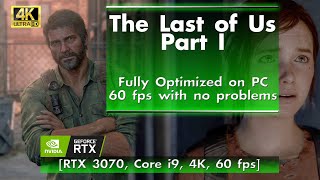 The Last Of Us Pt.1 Fully Optimized on PC [RTX 3070, Core i9, 4K, 60 FPS]