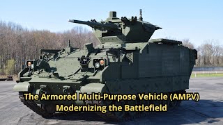 The Armored Multi-Purpose Vehicle (AMPV): Modernizing the Battlefield