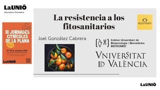 #JCLaPlana23 | Joel González (BIOTECMED-UV) - "Resistències a matèries actives dels fitosanitaris"