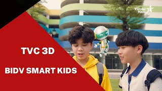 Quay tvc quảng cáo 3D - BIDV Smart Kids 30s | quay phim quảng cáo | làm phim doanh nghiệp