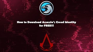 How to download Assassin's Creed Identity for FREE!