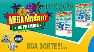 12ª EDIÇÃO DO MEGA MARAJÓ DE PRÊMIOS - EXTRAÇÃO 25 05 2022