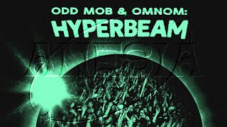 Odd Mob, Omnom , HYPERBEAM - All Day - All Night [Electro House]