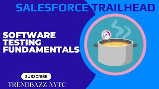 Software Testing Fundamentals - Salesforce Trailhead