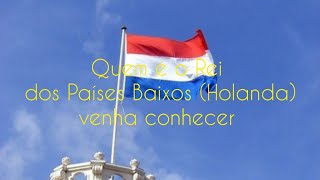 Quem é o Rei dos Países Baixos (Holanda), venha conhecer.