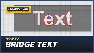 How to Bridge Text - FlashCut CAD/CAM/CNC Software