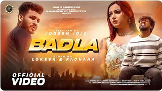 BADLA || Official MUSIC VIDEO II LOKESH & RACHANA SAMBALPURI SONG || JOJO J5 PRODUCTION