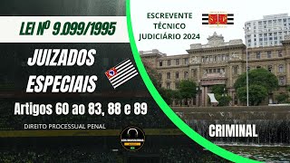 LEI 9099/95 - ARTS 60 AO 83, 88 E 89 - ESCREVENTE TÉCNICO JUDICIÁRIO TJSP 2024