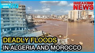 Death toll rises in Algeria and Morocco following devastating floods