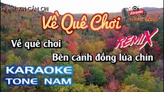 Karaoke Về Quê Chơi Remix | Tone Nam | Karaoke Nhạc Sống Sóc Trăng