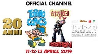 OFFICIAL CHANNEL TORINO COMICS 2014