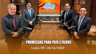 ESCOLA BÍBLICA DOMINICAL | 26-11 | 4º TRI. | 2024 | LIÇÃO 09 | PROMESSAS PARA PAIS E FILHOS