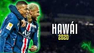 Neymar Jr & Kylian Mbappe ● Hawái - Maluma ᴴᴰ