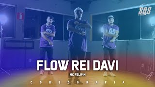 Flow Rei Davi - MC Felipin | SQS Dance (Coreografia Gospel)