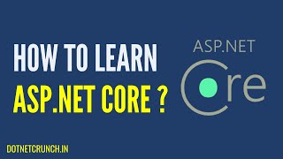 How To Learn ASP NET Core Step by Step? | DotNetCrunch