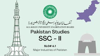 AKUEB Class 10 Pakistan Studies | Major Industries of Pakistan (SLO 6.1) Examination 2024-25