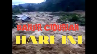 Banjir sungai Cidurian Sukajaya cigudeg dan Jasinga Bogor hari ini |banjir bandang  Bogor hari ini