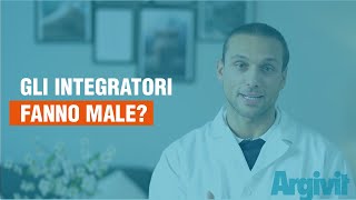 Gli integratori fanno male?