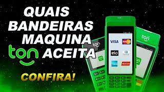 Quais BANDEIRAS a Máquina Ton aceita? Aceita Cartão Alimentação? Saiba Tudo