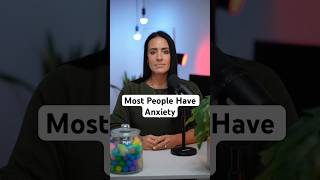 Most People Have Anxiety