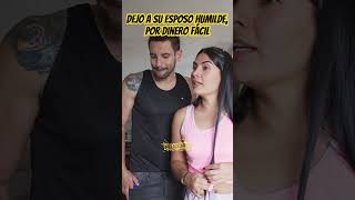 DEJO A SU ESPOSO HUMILDE, POR DINERO #shorts