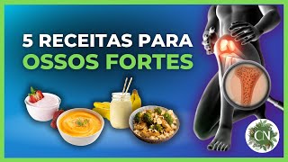 5 RECEITAS SIMPLES PARA FORTALECER SEUS OSSOS