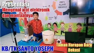 | KB/TK SANTO YOSEPH TAMAN HARAPAN BARU BEKASI | Presentasi Mengenal Alat Elektronik & Manfaatnya |