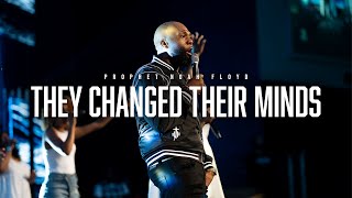 THEY CHANGED THEIR MINDS || PROPHET NOAH FLOYD